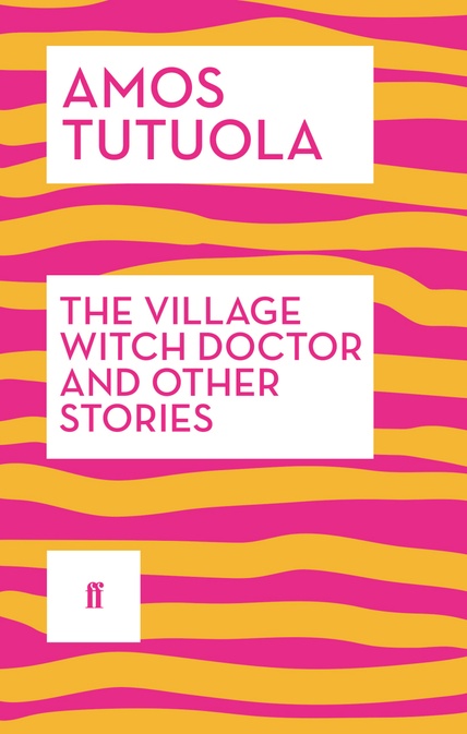 tutuola-faber-faber-reissue-cover-witch-doctor