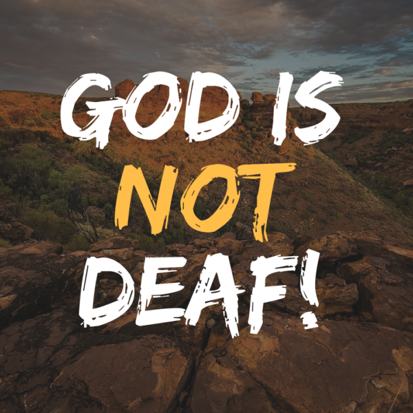 God Is notDeaf