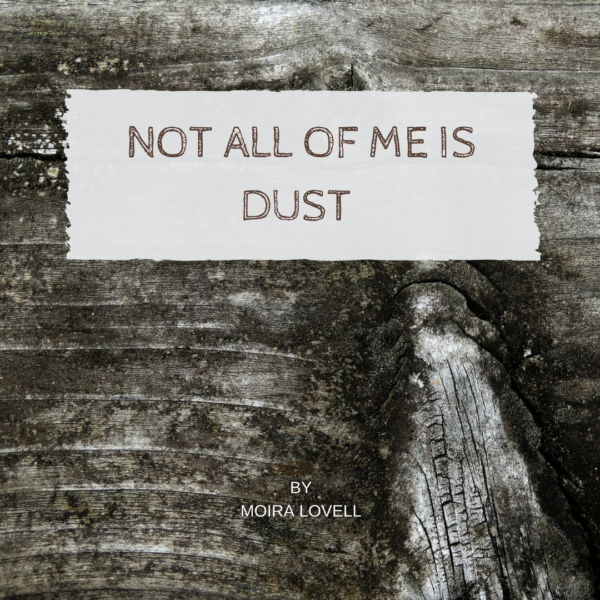 not-all-of-me-is-dust