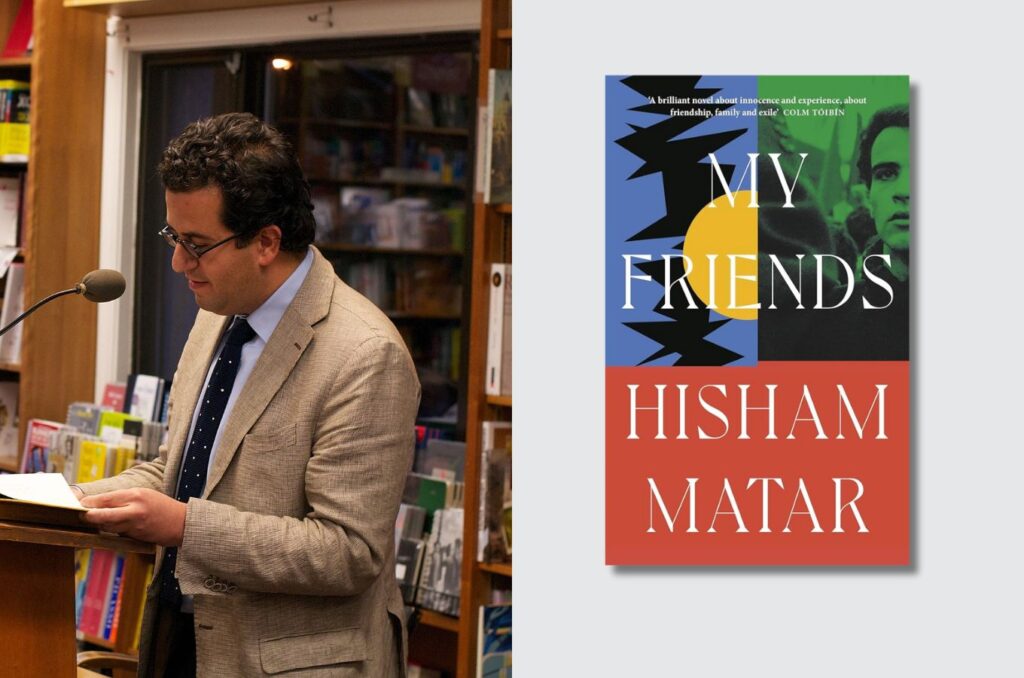 BritishLibyan Novelist Hisham Matar’s My Friends Longlisted for the